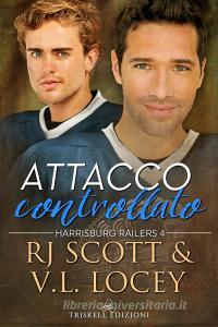 Libro Ebook Attacco controllato di V.L. Locey, RJ Scott di Triskell Edizioni