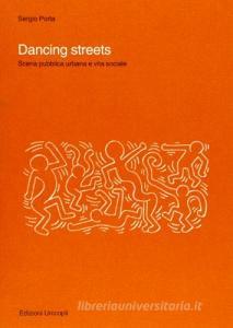 Dancing streets. Scena pubblica urbana e vita sociale.pdf