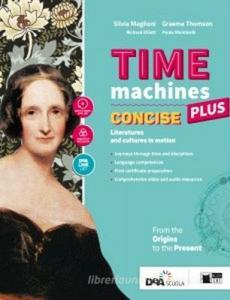 Time machines concise plus. Con Fascicolo visual literature. Con Fascicolo literary competences. Per le Scuole superiori. Con ebook. Con espansione online. Con DVD-R.pdf