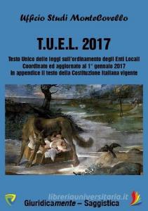 T.U.E.L. 2017. Testo unico delle leggi sullordinamento degli enti locali.pdf