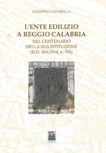 L ente edilizio a Reggio Calabria. Nel centenario della sua istituzione (D.R. 18.6.1914, n. 700).pdf