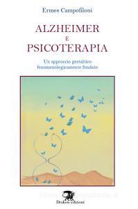 Alzheimer e psicoterapia. Un approccio gestaltico fenomenologicamente fondato.pdf