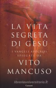 La vita segreta di Gesù. Scelta di testi dai Vangeli apocrifi.pdf