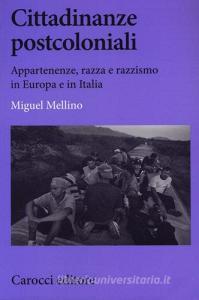 Cittadinanze postcoloniali. Appartenenze, razza e razzismo in Europa e in Italia.pdf