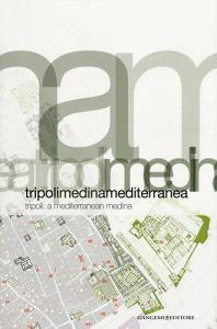 Tripoli. Medina Mediterranea-Tripoli. A Mediterranean Medina.pdf