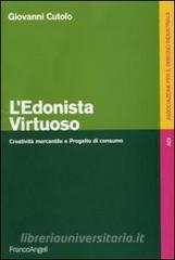 L edonista virtuoso. Creatività mercantile e progetto di consumo.pdf