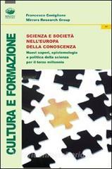 Scienza e società nellEuropa della conoscenza. Nuovi saperi, epistemologia e politica della scienza per il terzo millennio.pdf