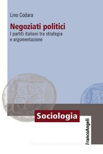 Negoziati politici. I partiti italiani tra strategia e argomentazione.pdf