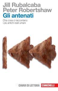 Gli antenati. Che cosa ci raccontano i più antichi resti umani.pdf