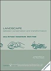 Landscape. Between conservation and transformation. Ediz. italiana e inglese.pdf