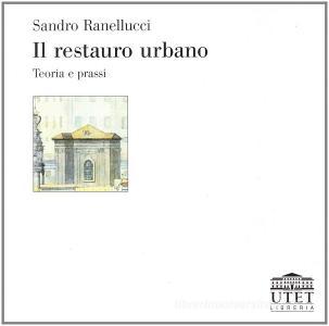 Il restauro urbano. Teoria e prassi.pdf