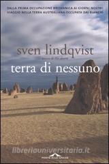 Terra di nessuno. Dalla prima occupazione britannica ai giorni nostri: viaggio nella terra australiana occupata dai bianchi.pdf