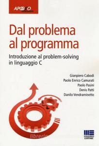 Dal problema al programma. Introduzione al problem solving in linguaggio C.pdf