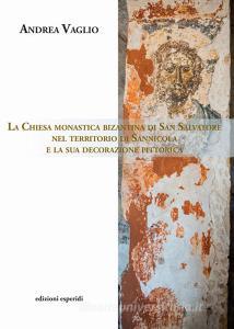 La chiesa monastica bizantina di San Salvatore nel territorio di Sannicola e la sua decorazione pittorica. Ediz. illustrata.pdf