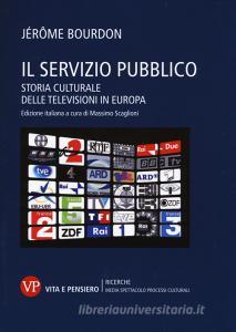 Il servizio pubblico. Storia culturale delle televisioni in Europa.pdf