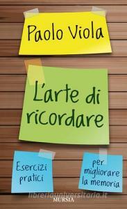 L arte di ricordare. Esercizi pratici per migliorare la memoria.pdf