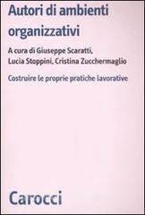 Autori di ambienti organizzativi. Costruire le proprie pratiche lavorative.pdf