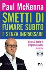 Smetti di fumare subito e senza ingrassare. Con CD Audio.pdf