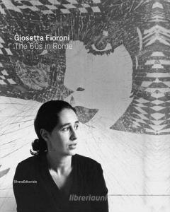 Giosetta Fioroni. Roma anni 60. Catalogo della mostra (Catanzaro, giugno-agosto 2016). Ediz. inglese.pdf