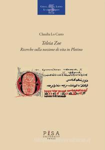 «Teleia Zoe». Ricerche sulla nozione di vita in Plotino.pdf
