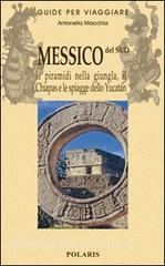 Messico del sud. Le piramidi nella giungla, il Chiapas e le spiagge dello Yucatan vol.2.pdf