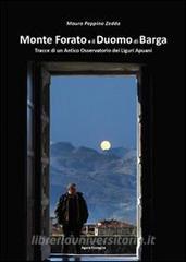 Monte Forato e il duomo di Barga. Tracce di un antico osservatorio dei liguri apuani.pdf