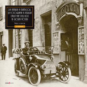 Da Natalini a Fratticioli. La fotografia a Perugia dalla fine dellOttocento ai giorni nostri. Vivere di stupore.pdf