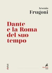 Ebook Dante e la Roma del suo tempo di Arsenio Frugoni edito da Marietti 1820
