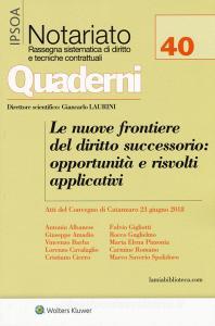 Le nuove frontiere del diritto successorio: opportunità e risvolti applicativi. Atti del convegno (Catanzaro, 23 giugno 2018).pdf