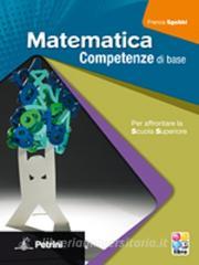 Matematica. Competenze di base. Per le Scuole superiori. Con espansione online.pdf