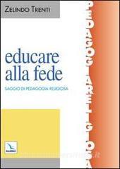 Educare alla fede. Saggio di pedagogia religiosa.pdf