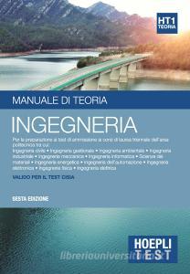 Hoepli test. Ingegneria. Manuale di teoria. Per la preparazione ai test di ammissione ai corsi di laurea triennale dellarea politecnica.pdf