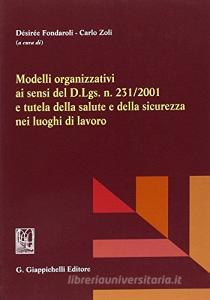 Modelli organizzativi ai sensi del d. lgs. n. 231/2001 e tutela della salute e della sicurezza nei luoghi di lavoro.pdf