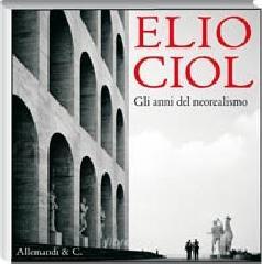 Elio Ciol. Gli anni del neorealismo. Catalogo della mostra (Udine, 5 settembre-10 ottobre 2009). Ediz. italiana e inglese.pdf