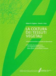 La coltura dei tessuti vegetali. Nozioni teoriche e pratiche di labor atorio.pdf