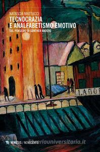 Tecnocrazia e analfabetismo emotivo. Sul pensiero di Günther Anders.pdf