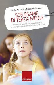 SOS esame di terza media. Strategie e consigli su come affrontare le prove per ragazzi con dislessia e altri DSA.pdf