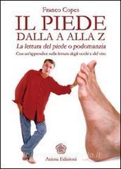 Il piede dalla A alla Z. La lettura del piede o podomanzia con unappendice sulla lettura degli occhi e del viso as.pdf