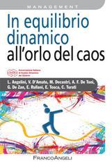 Ebook In equilibrio dinamico all'orlo del caos di Lorenza Angelini, Vittorio D'Amato, Maurizio Decastri, Alberto Felice De Toni, Giovanni De Zan, Enzo Rullani, Elena Tosca, Carlo Turati edito da Franco Angeli Edizioni