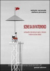 Scene da un patrimonio. Ventiquattro interviste per capire e rilanciare il settore dei beni artistici.pdf
