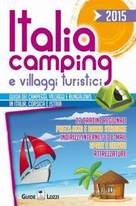 Italia camping e villaggi turistici 2015. Guida dei campeggi, villaggi e bungalows in Italia, Corsica e Istria.pdf