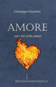 Ebook AMORE voce del verbo amare di Giuseppe Guarino edito da Giuseppe Guarino