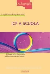 ICF a scuola. Riflessioni pedagogiche sul funzionamento umano.pdf