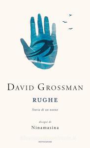 Ebook Rughe. Storia di un nonno di Grossman David edito da Mondadori