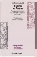 Ai confini del fascismo. Propaganda e consenso nel Portogallo salazarista (1932-1944).pdf