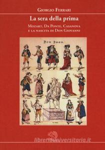 La sera della prima. Mozart, Da Ponte, Casanova e la nascita di Don Giovanni.pdf