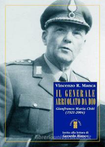 Il generale arruolato da Dio. Gianfranco Maria Chiti (1921-2004).pdf