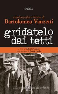 Gridatelo dai tetti. Autobiografia e lettere di B. Vanzetti.pdf