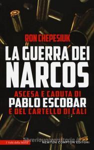 La guerra dei narcos. Ascesa e caduta di Pablo Escobar e del cartello di Cali.pdf