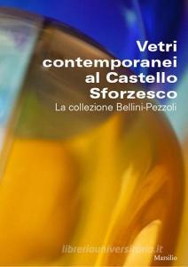 Vetri contemporanei al Castello Sforzesco. La collezione Bellini-Pezzoli.pdf